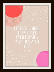 10 free valentine's day printables, free printables, free printable, valentine's day printables, valentine's day printable, valentine's day, free, valentine's decor, diy valentine's decor, I love you more than I have ever found a way to say to you, ben folds