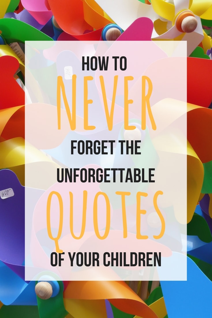 Unforgettable Kids Quotes and How to Document Them - Simply September