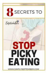 8 secrets to stop picky eating, picky eating, picky eaters, 8 secrets, healthy eating, toddler eating, encouraging healthy eating, 